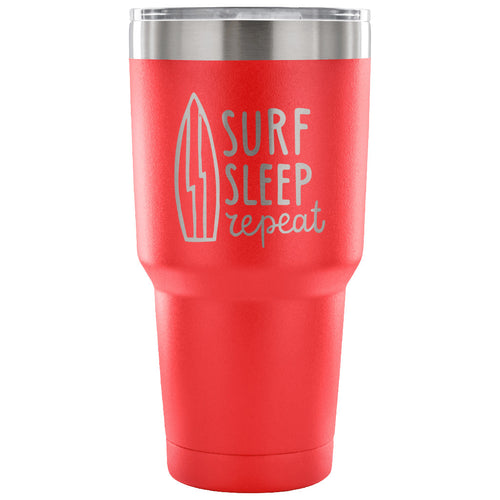 Surf Sleep Repeat 30 oz Tumbler - Travel Cup, Coffee Mug