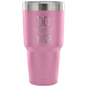 Do More Yoga 30 oz Tumbler - Travel Cup, Coffee Mug