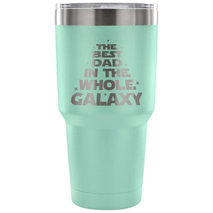 The Best Dad in the Whole Galaxy 30 oz Tumbler - Travel Cup, Coffee Mug
