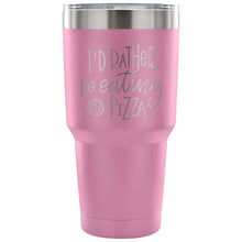I'd Rather be Eating Pizza 30 oz Tumbler - Travel Cup, Coffee Mug