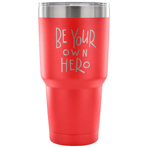 Be Your Own Hero 30 oz Tumbler - Travel Cup, Coffee Mug
